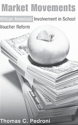 Market Movements: African American Involvement In School Voucher Reform-..