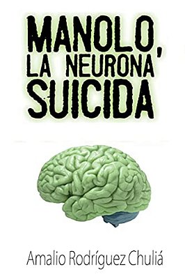 Manolo, La Neurona Suicida-..