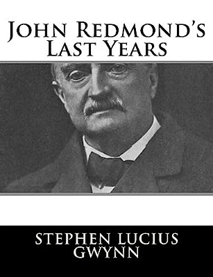 John Redmond's Last Years-..