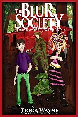 The Blur Society: Legend Of The Swamp Ninja-..