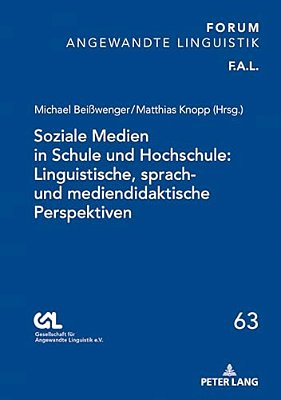 Soziale Medien In Schule Und Hochschule: Linguistische, Sprach- Und Mediendidaktische Perspektiven-..