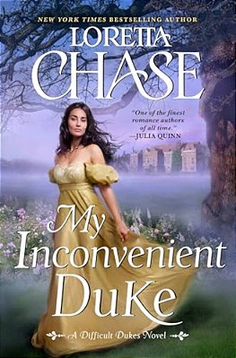 My Inconvenient Duke: A Difficult Dukes Novel-..