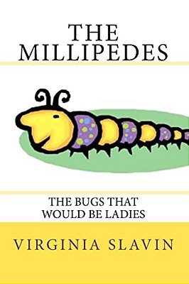 The Millipedes: The Bugs That Would Be Ladies-..