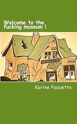 Welcome To The Fucking Museum!!: Saison 1 Et 2-..