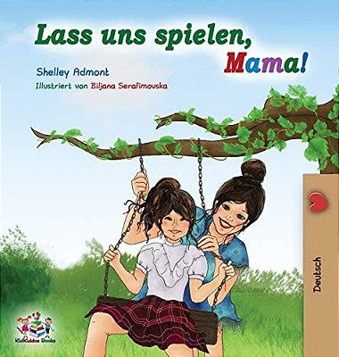 Lass Uns Spielen, Mama!: German Language Children's Book-..