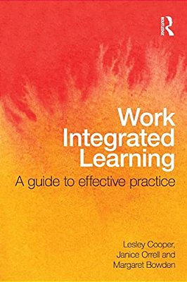 Work Integrated Learning: A Guide To Effective Practice-..