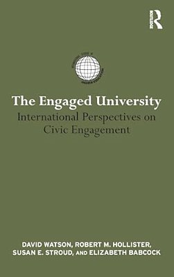 The Engaged University: International Perspectives On Civic Engagement-..