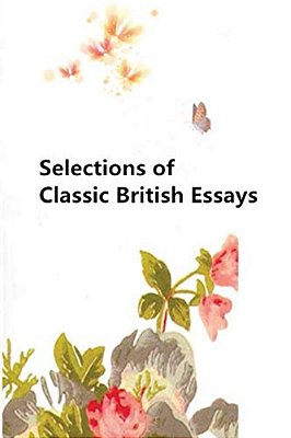 Selections Of Classic British Essays-..