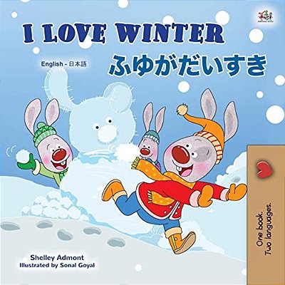 I Love Winter (English Japanese Bilingual Book For Kids)-..