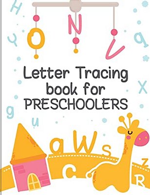 Letter Tracing Book For Preschoolers: Letter Tracing Preschool, Letter Tracing, Letter Tracing Kid 3-5, Letter Tracing Preschool, Letter Tracing Workb-..