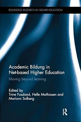 Academic Bildung In Net-Based Higher Education: Moving Beyond Learning-..
