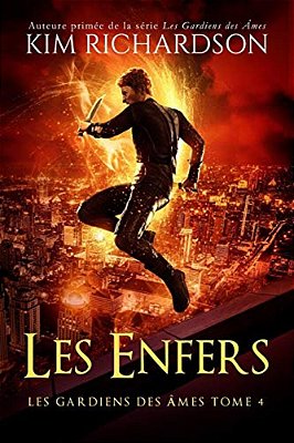 Les Gardiens Des Âmes, Tome 4: Les Enfers-..