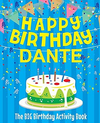 Happy Birthday Dante - The Big Birthday Activity Book: Personalized Children's Activity Book-..