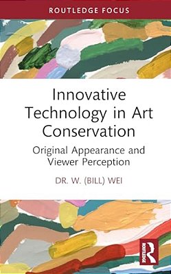 Innovative Technology In Art Conservation: Original Appearance And Viewer Perception-..