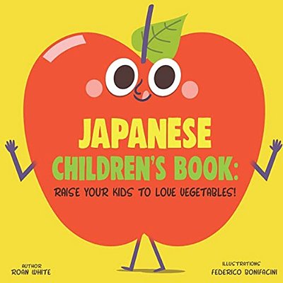 Japanese Children's Book: Raise Your Kids To Love Vegetables!-..