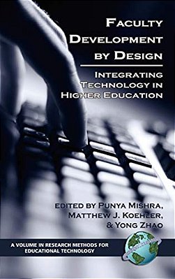 Faculty Development By Design: Integrating Technology In Higher Education-..