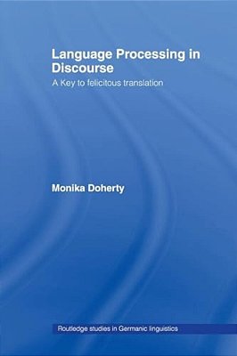 Language Processing In Discourse: A Key To Felicitous Translation-..