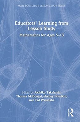 Educators' Learning From Lesson Study: Mathematics For Ages 5-13-..