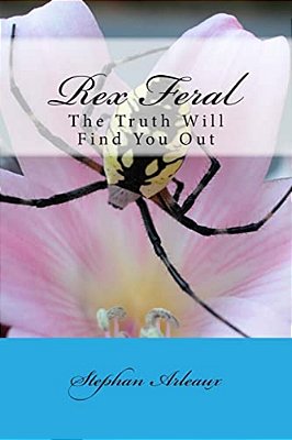 Rex Feral: The Truth Will Find You Out-..