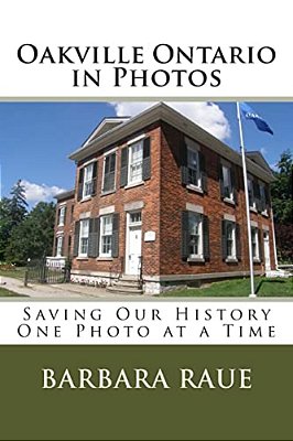 Oakville Ontario In Photos: Saving Our History One Photo At A Time-..