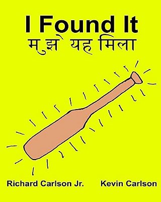 I Found It: Children's Picture Book English-Hindi (Bilingual Edition)-..