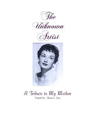 The Unknown Artisit: A Tribute To My Mother-..