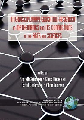 Interdisciplinary Educational Research In Mathematics And Its Connections To The Arts And Sciences-..