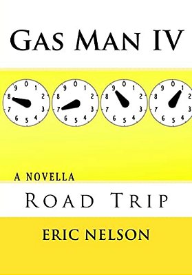 Gas Man IV: Road Trip-..