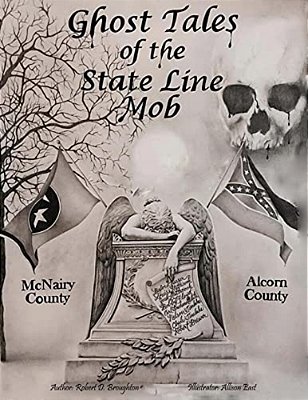 Ghost Tales Of The State Line Mob: Novel Based On Actual Events-..