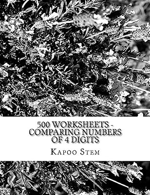 500 Worksheets - Comparing Numbers Of 4 Digits: Math Practice Workbook-..