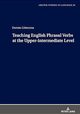 Teaching English Phrasal Verbs At The Upper-Intermediate Level-..