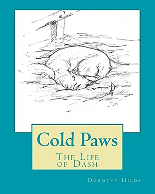 Cold Paws: The Life Of Dash-..