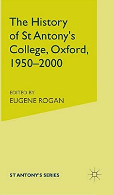 The History Of St Antony's College, Oxford, 1950-2000-..