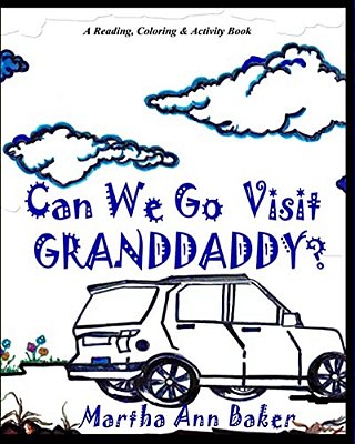 Can We Go Visit Granddaddy?-..