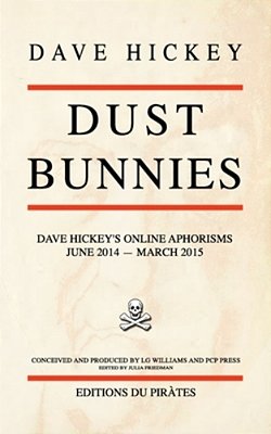 Dust Bunnies: Dave Hickey's Online Aphorisms-..