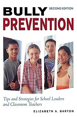 Bully Prevention: Tips And Strategies For School Leaders And Classroom Teachers-..