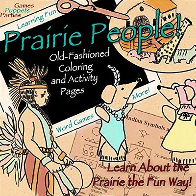Prairie People!: Old Fashioned Coloring And Activity Pages-..