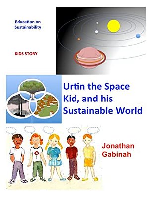 Urtin, The Space Kid, And His Sustainable World: Education On Sustainability-..