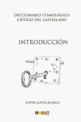 Introducción: Diccionario Etimológico Crítico Del Castellano-..