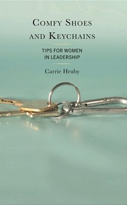 Comfy Shoes And Keychains: Tips For Women In Leadership-..