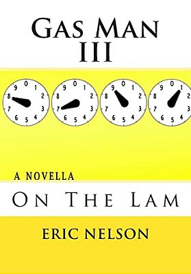 Gas Man III: On The Lam-..