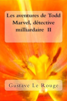 Les Aventures De Todd Marvel, Detective Milliardaire II-..