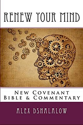 Renew Your Mind: New Covenant Bible & Commentary-..