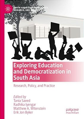 Exploring Education And Democratization In South Asia: Research, Policy, And Practice-..