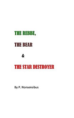 The Rebbe, The Bear, And The Star Destroyer-..