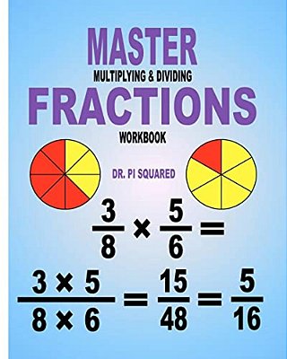 Master Multiplying & Dividing Fractions Workbook-..