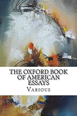 The Oxford Book Of American Essays-..