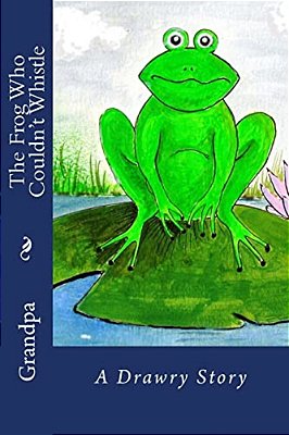 The Frog Who Couldn't Whistle-..