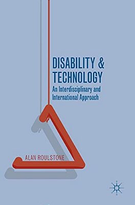 Disability And Technology: An Interdisciplinary And International Approach-..