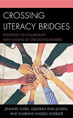 Crossing Literacy Bridges: Strategies To Collaborate With Families Of Struggling Readers-..